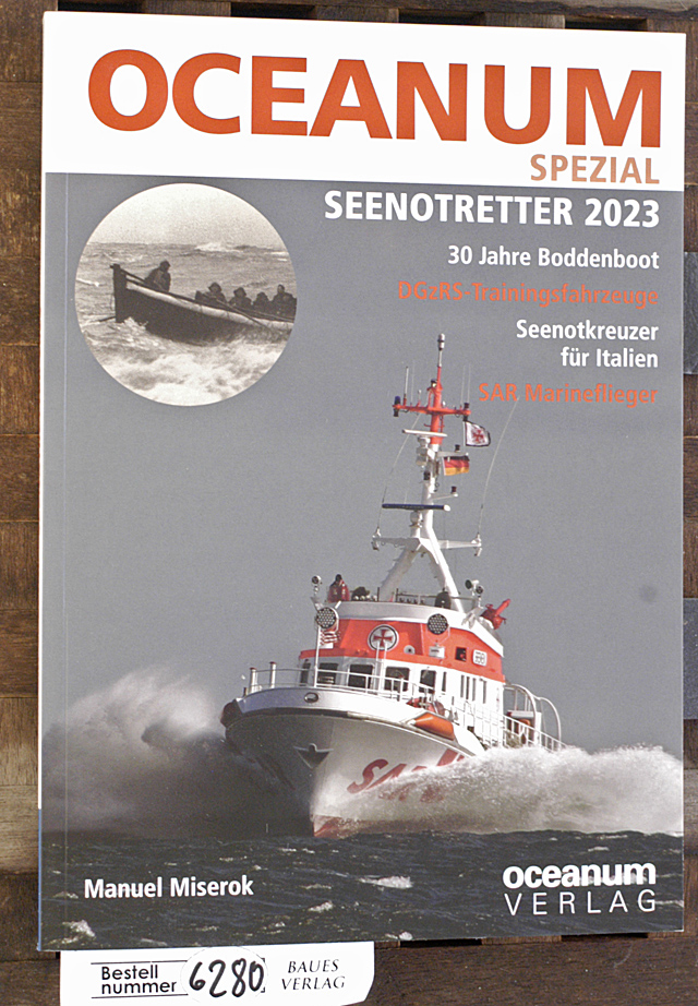 Miserok, Manuel.  OCEANUM, das maritime Magazin SPEZIAL Seenotretter 2023 