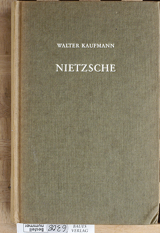 Kaufmann, Walter Arnold.  Nietzsche : Philosoph, Psychologe, Antichrist. Aus dem Amerikanischen übersetzt von Jörg Salaquarda. 