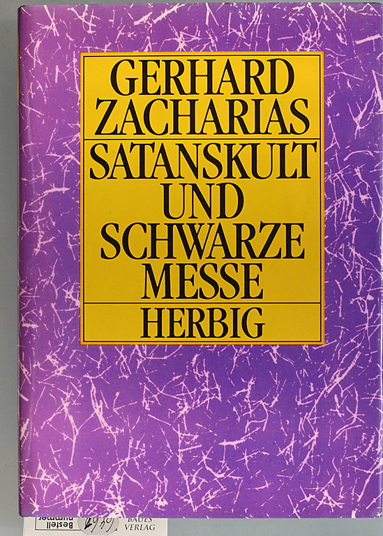 Zacharias, Gerhard.  Satanskult und Schwarze Messe Die Nachtseite des Christentums. Ein Beitrag zur Phänomenolie der Religion 