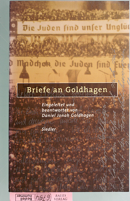 Goldhagen, Daniel Jonah.  Briefe an Goldhagen. eingeleitet und beantwortet von Daniel Jonah Goldhagen. 