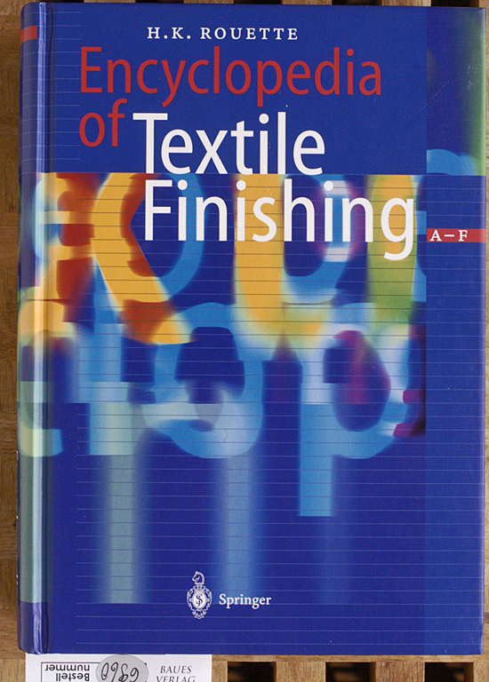 Rouette, Hans-Karl.  Encyclopedia of Textile Finishing. Volume 1 A - F. Main contributions by Andrea Lindner and Beate Schwager 