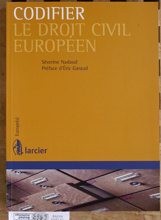 Nadaud, Séverine.  Codifier le droit civil européen 