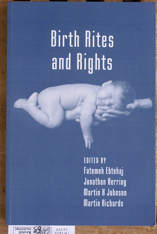 Ebtehaj, Fatemeh, Jonathan Herring and Martin H. Johnson.  Birth Rites and Rights On behalf of the Cambrigde Socio-Legal Group. 