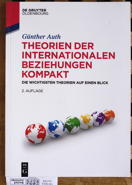 Auth, Günther.  Theorien der internationalen Beziehungen kompakt. Die wichtigsten Theorien auf einen Blick. 