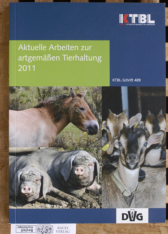 Erhard, Michael [Hrsg.].  Aktuelle Arbeiten zur artgemäßen Tierhaltung 2011 . Current research in applied ethology. Hrsg. Kuratorium für Technik und Bauwesen in der Landwirtschaft e.V. (KTBL), Darmstadt 