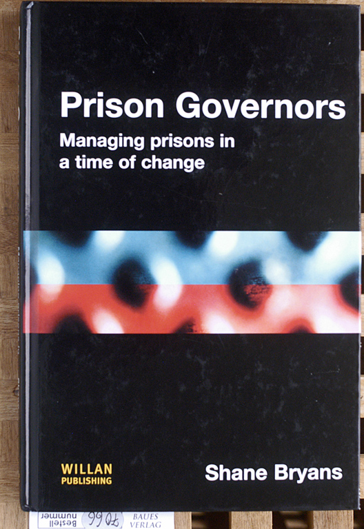 Bryans, Shane.  Prison Governors. managing prisons in a time of change. 