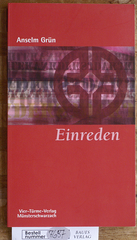 Grün, Anselm.  Einreden. Der Umgang mit den Gedanken Münsterschwarzacher Kleinschriften ; Bd. 19 