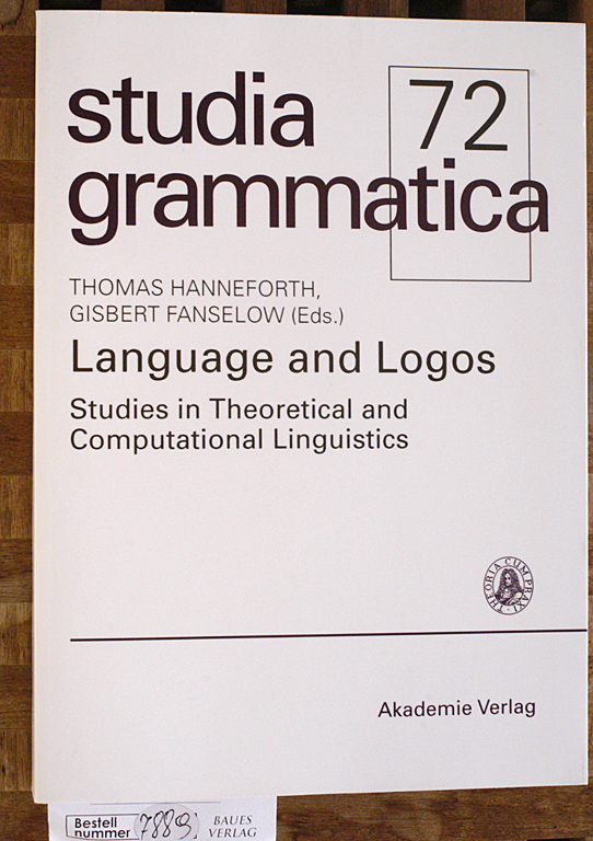 Hanneforth, Thomas and Gisbert Fanselow.  Language and Logos: Studies in theoretical and computational linguistics Studia grammatica, hrsg. von manfred Bierwisch. Band 72 