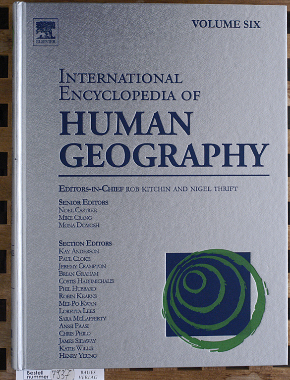 Kitchin, Rob.  International Encyclopedia of Human Geography. Vol.SIX (6) 