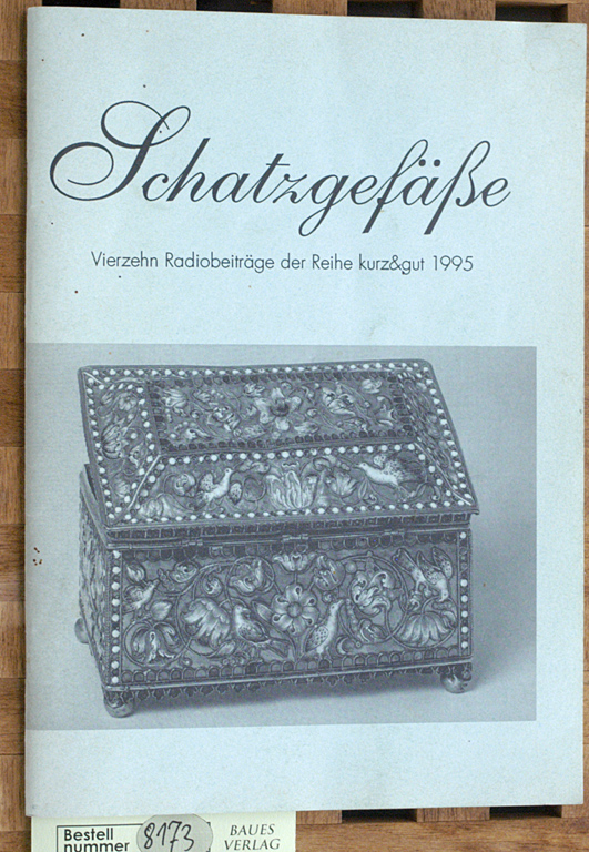 Suhlrie, Helmut [Mitarb.].  Schatzgefäße  Vierzehn Radiobeiträge der Reihe Kurz & Gut Herausgegeben vom Rundfunkreferat der Bremischen Evangelischen Kirche 