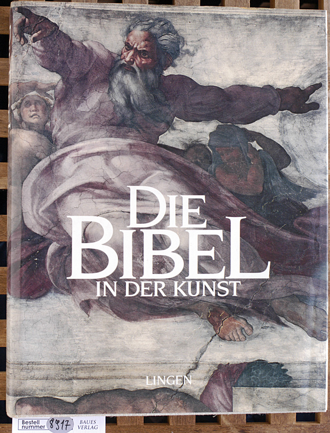 Lingen, Helmut [Hrsg.].  Die Bibel in der Kunst. hrsg. von Helmut Lingen 