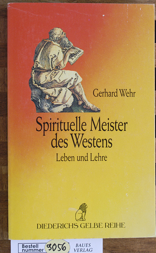 Wehr, Gerhard.  Spirituelle Meister des Westens : Leben und Lehre. Diederichs gelbe Reihe ; 116 : Weltkulturen 