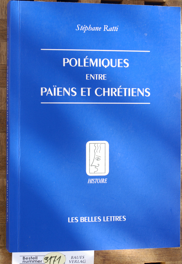 Ratti, Stephane.  Polemiques Entre Paiens Et Chretiens (Histoire) 