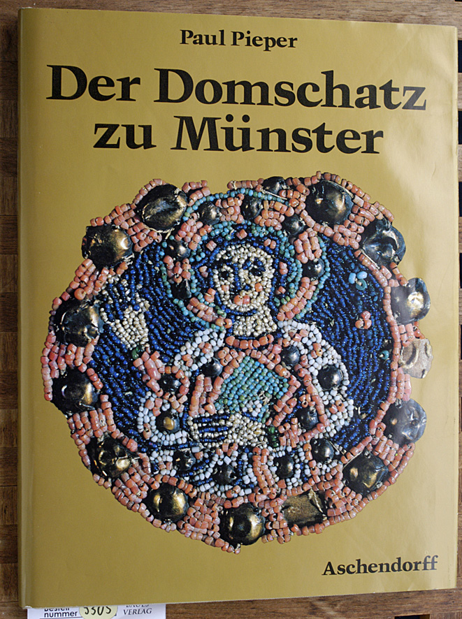 Pieper, Paul.  Der Domschatz zu Münster Mit Fotos von Wilhelm Rösch 