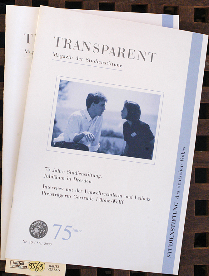 Teufel, Gerhard [Hrsg.].  Transparent Magazin der Studienstiftung. Nr. 8/ Mai 1999 + Nr. 10/Mai 2000. 2 Hefte. Nr. 10/Mai 2000 Jubiläumsausgabe 75 Jahre 