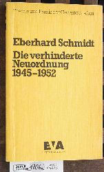 Schmidt, Eberhard.  Die verhinderte Neuordnung 1945 - 1952 Zur Auseinandersetzung um die Demokratisierung der Wirtschaft in den westlichen Besatzungszonen und in der Bundesrepublik Deutschland. Theorie und Praxis der Gewerkschaften. 