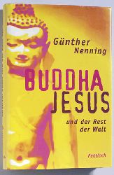 Nenning, Gnther.  Buddha, Jesus und der Rest der Welt. 
