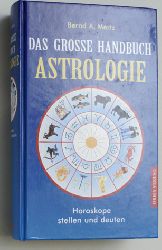 Mertz, Bernd A.  Handbuch der Astrologie, Horoskope stellen und deuten!. 