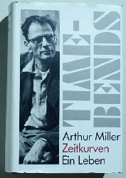 Miller, Arthur.  Time-Bends. Zeitkurven  Ein Leben. Deutsch von Manfred Ohl und Hans Sartorius. 