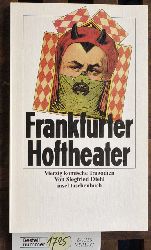 Diehl, Siegfried.  Frankfurter Hoftheater Vierzig komische Tragdien. 