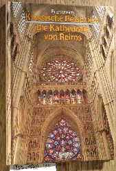 Cangioli, Paolo.  Die Kathedrale von Reims Ins Deutsche bertragen von Thomas Frank 