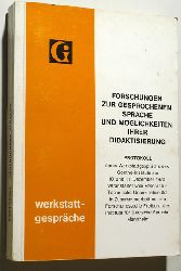 Goethe Institut [Hrsg.].  Forschungen zur gesprochenen Sprache und Mglichkeiten ihrer Didaktisierung : Protokoll eines Werkstattgesprchs des Goethe-Instituts am 10. und 11. Dezember 1970 herausgegeben vom Goethe-Institut. 