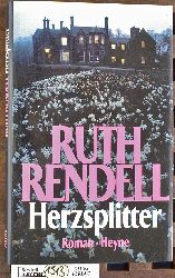 Rendell, Ruth.  Herzsplitter : Roman Mit Ill. von George Underwood. Ins Dt. bertr. von Ursula Bischoff 