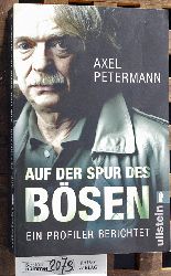 Petermann, Axel und Lothar Strh.  Auf der Spur des Bsenseiner Zeit. ein Profiler berichtet 