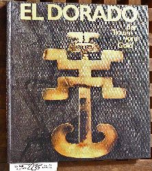 Bray, Warwick M. [Hrsg.].  ElDorado, der Traum vom Gold Sonderausstellung im Kestner-Museum, Hannover 1979. Aus d. Engl. bertr. von Annette v. Charpentier. Wissenschaftl. Beratung: Hans Becher ... 