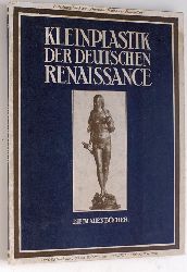 Sauerlandt, Max.  Kleinplastik der deutschen Renaissance. Deutsche Plastik des Mittelalters / Sauerlandt ; Forts.-Bd. [Die Blauen Bcher] 