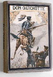 Heichen, Walter.  Fahrten und Abenteuer des hochsinnigen Ritters Don Quichotte von der Mancha. nach dem Roman Cervantes  fr die Jugend bearbeitet von Walter Heichen. 