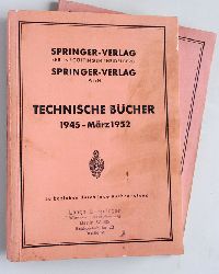   Springer-Verlag. Technische Bcher 1945 - Mrz 1952 + Nachtrag zum Katalog Technische Bcher April 1952 - Mrz 1953. 