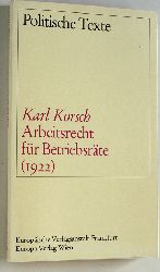 Abendroth, Wolfgang (Hrsg.) und Erich Gerlach.  Arbeitsrecht fr Betriebsrte (1922). Karl Korsch. Hrsg. u. mit e. Vorw. von Erich Gerlach. Eingel. von Dieter Schneider, Politische Texte 