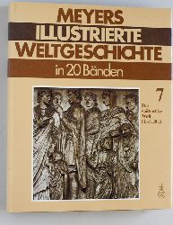 Digel, Werner (Hrsg.).  Meyers Illustrierte Welt-Geschichte in 20 Bnden. Band 7. Die sptantike Welt 1.-3. Jh. 