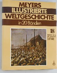 Digel, Werner (Hrsg.).  Meyers Illustrierte Welt-Geschichte in 20 Bnden. Band 18. Imperialismus, Bolschewismus, Faschismus 1870 - 1938. 