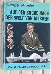 Proske, Rdiger.  Auf der Suche nach der Welt von morgen : Ein erster berblick. Zeichn. von Rolf Metke u.a. 