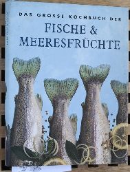 Brandt, Marten [Hrsg.].  Das grosse Kochbuch der Fische & Meeresfrchte. bers. aus dem Engl.: Dagmar Rohde ; Annerose Siek. 
