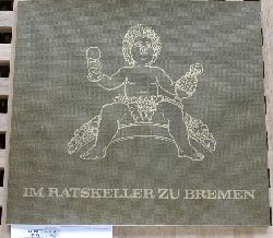 Meyer-Roland, Fritz und Hermann Gutmann.  Im Ratskeller zu Bremen. Ein Skizzenbuch. Mit Texten von Hermann Gutmann 