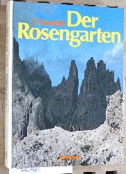 Visentini, Luca.  Der Rosengarten : Fhrungen durch eine berhmte Dolomiten-Gruppe. 
