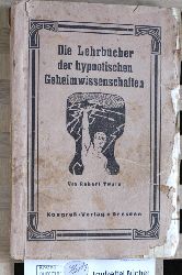 Twain, Robert.  Die Lehrbcher der hypnotischen Geheimwissenschaften. I. ( 1 ) Teil. 