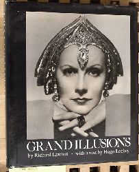 Lawton, Richard and Hogo [Text] Leckey.  Grand Illusions by Richard Lawton. With a text by Hugo Leckey. 