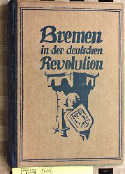 Breves, Wilhelm und Paul Mller.  Bremen in der deutschen Revolution von November 1918 bis zum Mrz 1919. In einem geschichtlichen Ueberblick von Paul Mller und Wilhelm Breves. 