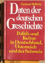 Hellwig, Gerhard.  Daten der deutschen Geschichte : Politik und Kultur in Deutschland, sterreich und in der Schweiz. 