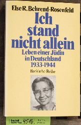 Behrend-Rosenfeld, Else R.  Ich stand nicht allein Leben e. Jdin in Deutschland 1933 - 1944. Mit e. Nachw. von Marita Krauss 