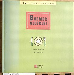 Schwalbe, Christiane [Red.].  Bremer Allerlei : Radio Bremen kulinarisch. 