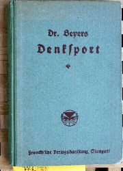 Beyer, Alfred (Hrsg.).  Dr. Beyers Denksport , Eine Zeitschrift fr geistig Regsame , Erster Band. 