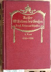 Berner, Ernst.  Kaiser Wilhelms des Groen. Briefe, Reden, und Schriften II. ( 2. ) Band. 1861 - 1888. 1-3. Aufl. 