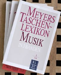 Eggebrecht, Hans Heinrich [Hrsg.].  Meyers Taschenlexikon Musik in 3 Bnden. Band 1 - 3. 