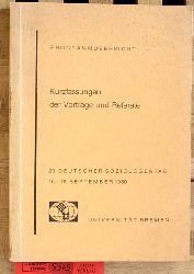 Schulte, Werner [Red.] und Universitt Bremen.  20. Deutscher Soziologentag Bremen 1980. Programmbersicht, Kurzfassungen der Vortrge und Referate. Universitt Bremen ; Deutsche Gesellschaft fr Soziologie. [Red.: Werner Schulte] 