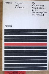 Raschke, Peter und Thomas [Hrsg.] Ellwein.  Vereine und Verbnde. Zur Organisation von Interessen in der Bundesrepublik. Politisches Verhalten. 